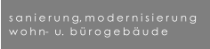 sanierung, modernisierung wohn-  u.  brogebude