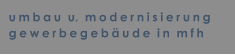umbau  u.  modernisierung gewerbegebude  in  mfh