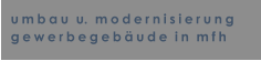 umbau  u.  modernisierung gewerbegebude  in  mfh