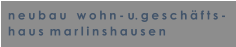neubau   wohn- u.geschfts- haus marlinshausen
