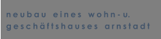 neubau   eines   wohn- u. geschftshauses   arnstadt