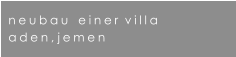 neubau   einer  villa aden, jemen
